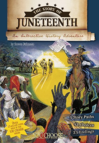 The Story of Juneteenth: An Interactive History Adventure by Steven Otfinoski