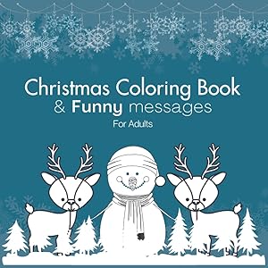 Christmas Coloring Book & Funny messages For Adults by Thuy Phan