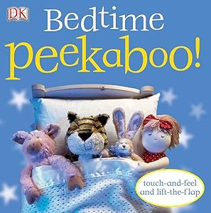 Bedtime Peekaboo!: Touch-and-Feel and Lift-the-Flap