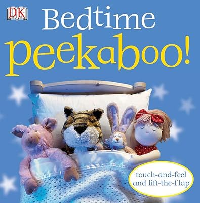 Bedtime Peekaboo!: Touch-and-Feel and Lift-the-Flap