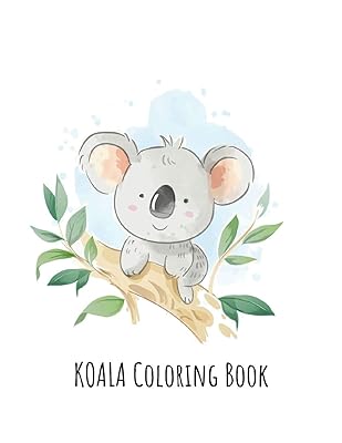 Koala Coloring Book: Koala Toy Gifts for Toddlers, Kids ages 4-8, Girls Ages 8-12 or Adult Relaxation | Cute Stress Relief Animal Birthday Coloring Book Made in USA