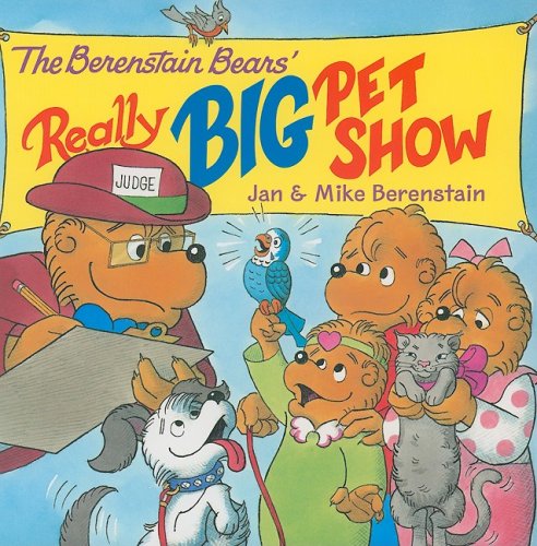 The Berenstain Bears' Really Big Pet Show by Jan Berenstain