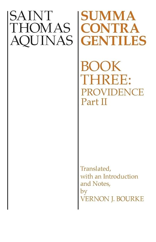Summa Contra Gentiles: Book Three: Providence: Part II by St. Thomas Aquinas