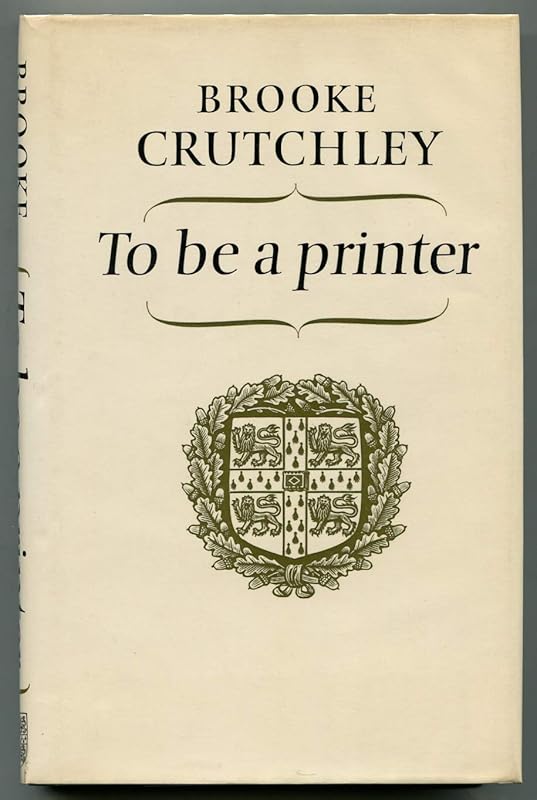 To be a Printer by Brooke Crutchley