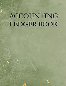 Accounting Ledger Book: 120 Pages 8.5” x 11” 4 Columns by 40 rows, Accounting Ledger for Bookkeeping, Personal Finance Log, Green Cover