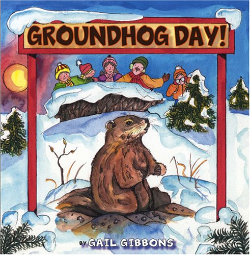 Groundhog Day! by Gail Gibbons