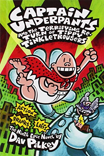 Captain Underpants and the Terrifying Return of Tippy Tinkletrousers by Dav Pilkey