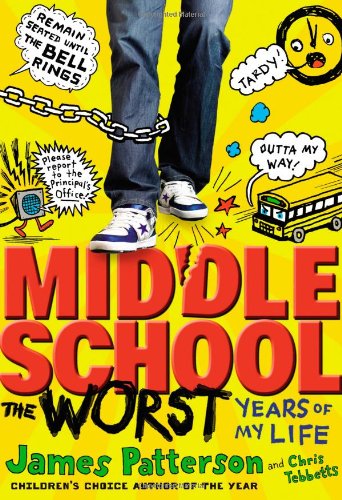 Middle School, The Worst Years of My Life by James Patterson