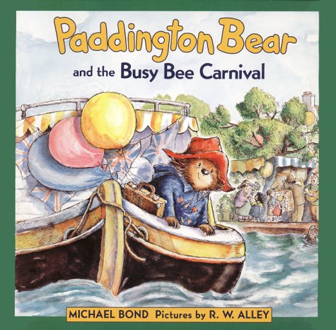 Paddington Bear and the Busy Bee Carnival by Michael Bond