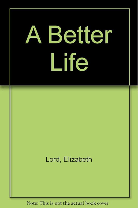 A Better Life by Elizabeth Lord