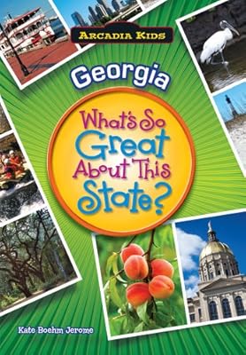 GEORGIA What's So Great About This State (Arcadia Kids)