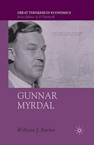 Gunnar Myrdal: An Intellectual Biography (Great Thinkers in Economics) by W. Barber