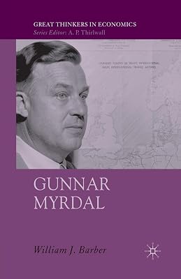 Gunnar Myrdal: An Intellectual Biography (Great Thinkers in Economics)