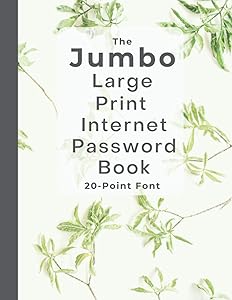 The Jumbo Large Print Internet Password Book 20-Point Font: Large Print - Bold Lines - Green Leaves - 8.5x11"