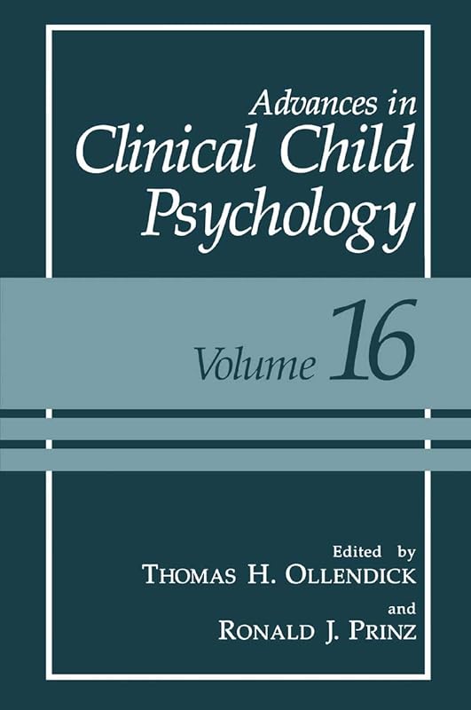 Advances in Clinical Child Psychology (Advances in Clinical Child Psychology, 16) by Thomas H. Ollendick
