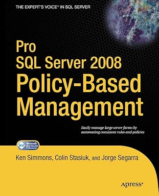 Pro SQL Server 2008 Policy-Based Management (Expert's Voice in SQL Server)