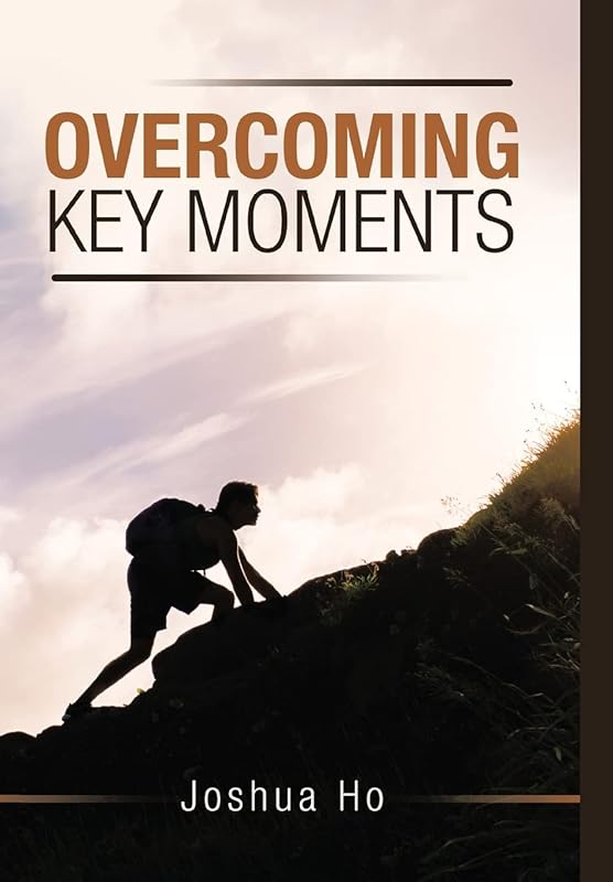 Overcoming Key Moments by Joshua Ho