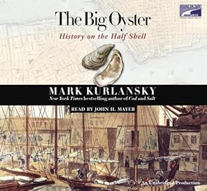 The Big Oyster: History on the Half Shell Unabridged on 8 CDs