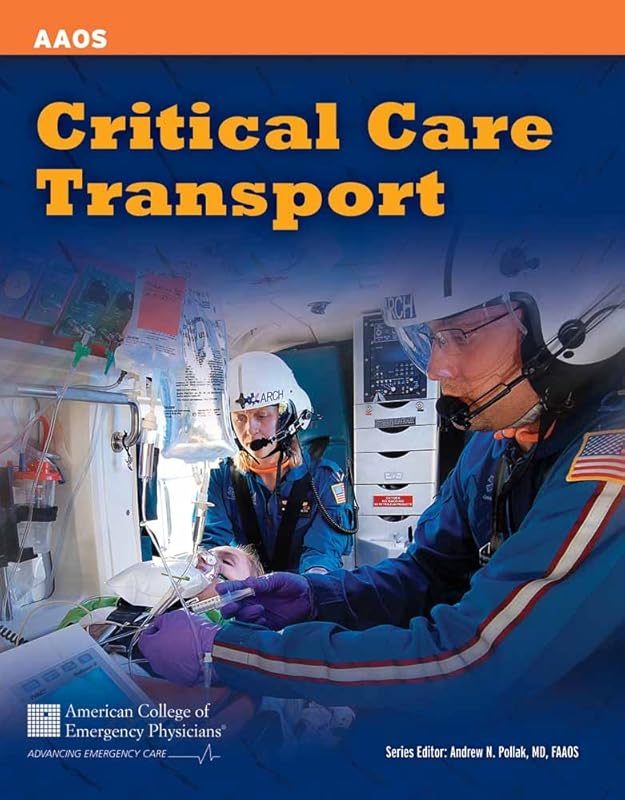 Critical Care Transport by American Academy of Orthopaedic Surgeons (AAOS)