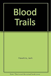 Blood Trails by Jack Hawkins