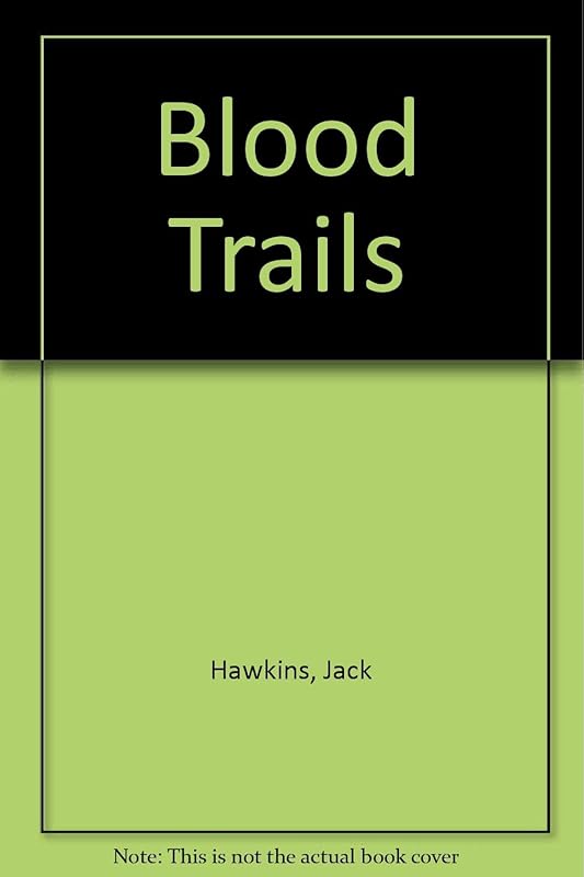Blood Trails by Jack Hawkins