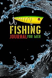 Fishing Journal For Men: Track of Your Fishing Locations And Caught Fishes