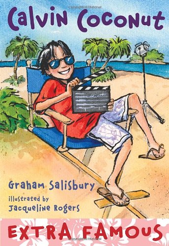 Calvin Coconut #9: Extra Famous by Graham Salisbury