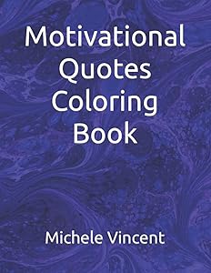 Motivational Quotes Coloring Book by Michele Vincent