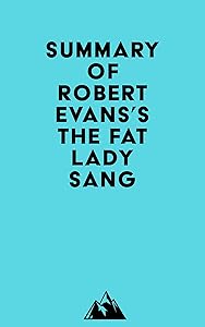 Summary of Robert Evans's The Fat Lady Sang