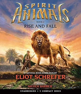 Spirit Animals Book 6: Rise and Fall - Audio