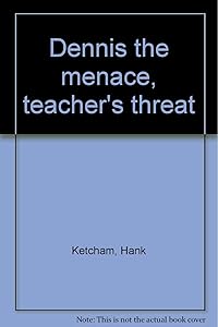 Dennis the menace, teacher's threat