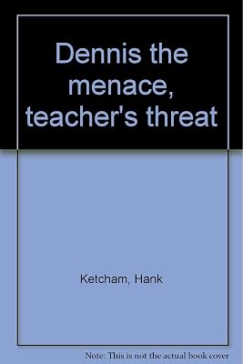 Dennis the menace, teacher's threat