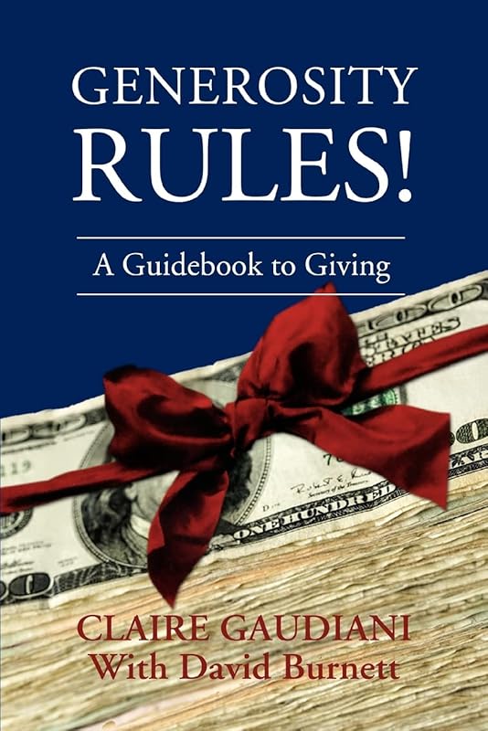 GENEROSITY RULES!: A GUIDEBOOK TO GIVING by Claire Gaudiani