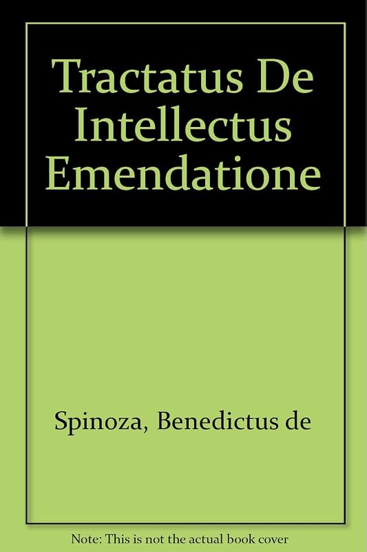 Tractatus De Intellectus Emendatione by Benedictus de Spinoza