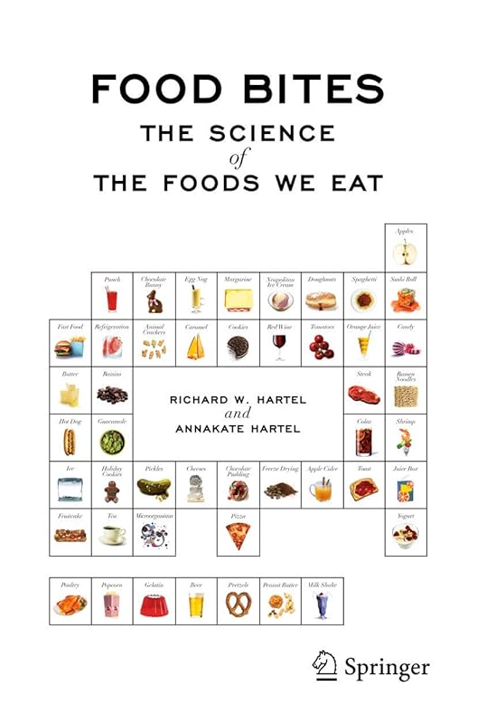 Food Bites: The Science of the Foods We Eat by Richard W Hartel