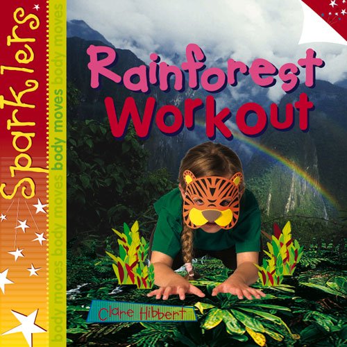 Rainforest Workout by Clare Hibbert