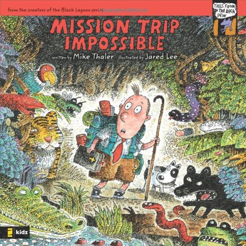 Mission Trip Impossible by Mike Thaler