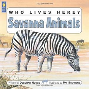 Who Lives Here? Savanna Animals