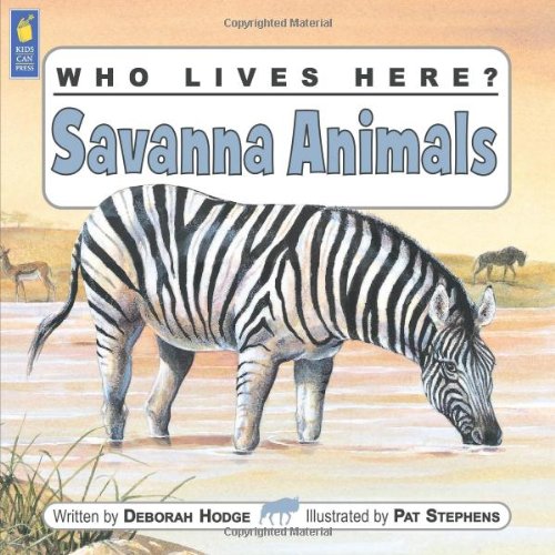 Who Lives Here? Savanna Animals by Deborah Hodge