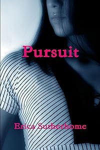 Pursuit by Erica Sutherhome