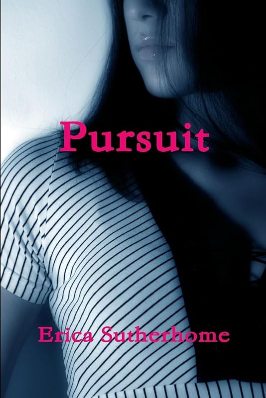 Pursuit by Erica Sutherhome