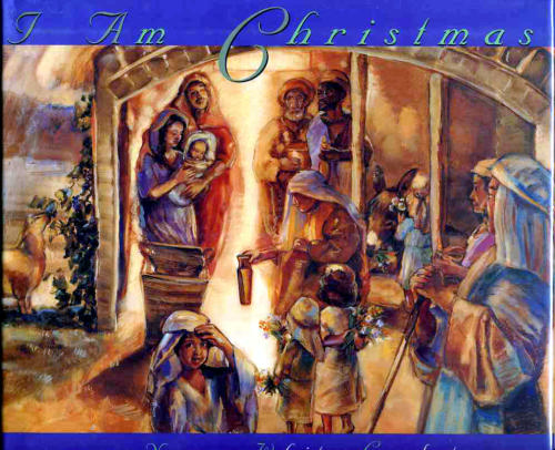 I Am Christmas by Nancy White Carlstrom