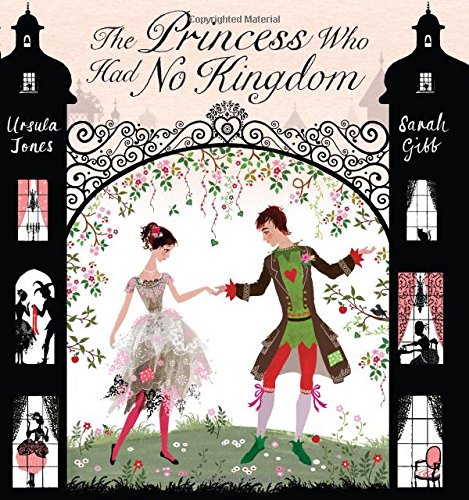 The Princess Who Had No Kingdom by Ursula Jones