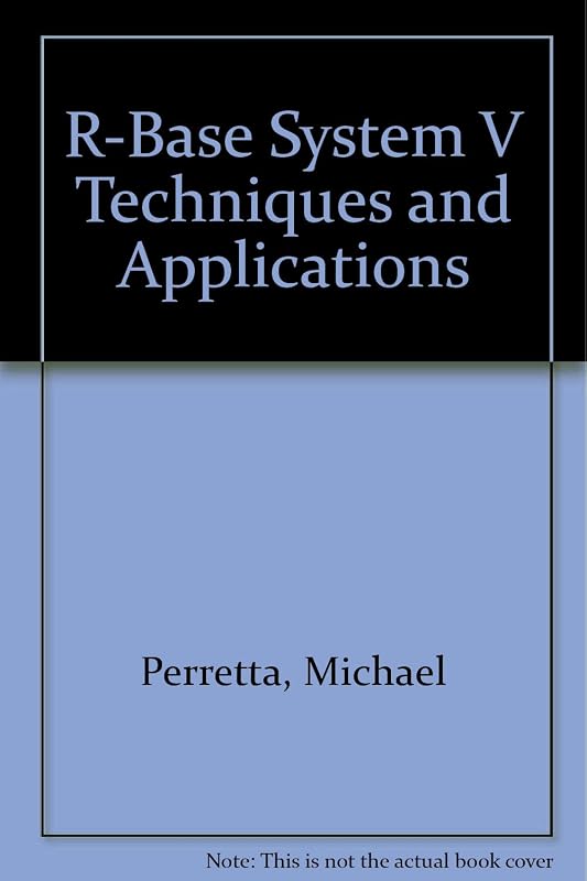 R: Base System V Techniques and Applications by Michael R. Perretta