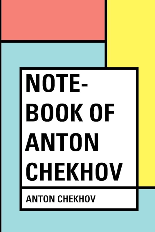 Note-Book of Anton Chekhov by Anton Chekhov