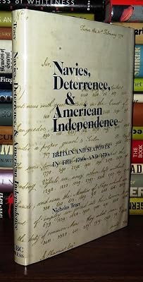 Navies, Deterrence and American Independence: Britain and Sea Power in the 1760s and 1770s
