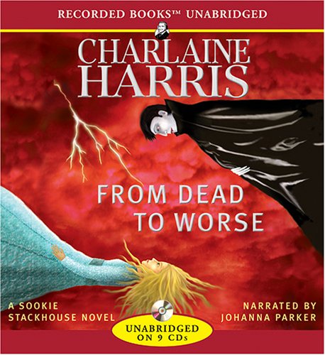 From Dead to Worse (Sookie Stackhouse/True Blood, Book 8) by Charlaine Harris