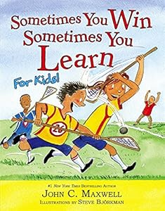 Sometimes You Win--Sometimes You Learn for Kids