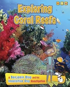 Exploring Coral Reefs: A Benjamin Blog and His Inquisitive Dog Investigation