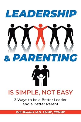Leadership and Parenting is Simple, Not Easy